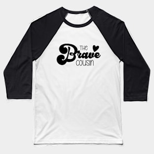 The Brave Cousin Baseball T-Shirt